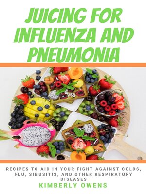 cover image of JUICING FOR INFLUENZA AND PNEUMONIA